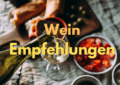 Wein Empfehlungen Deutschland
