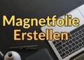 Magnetfolie Online Erstellen