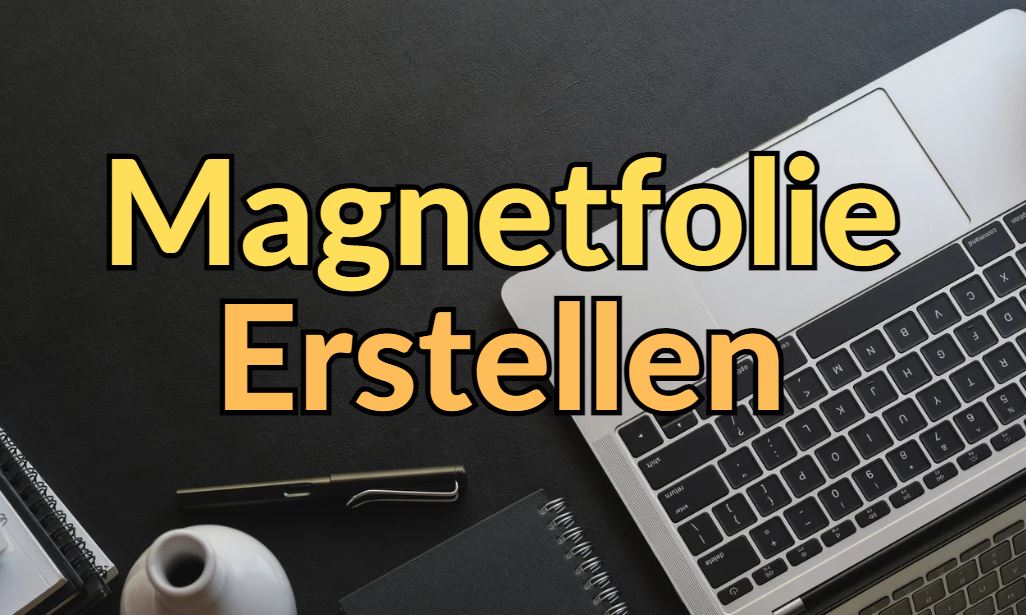 Magnetfolie Online Erstellen